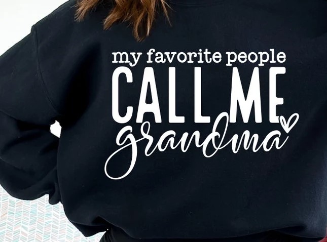 my favorite people CALL ME grandma