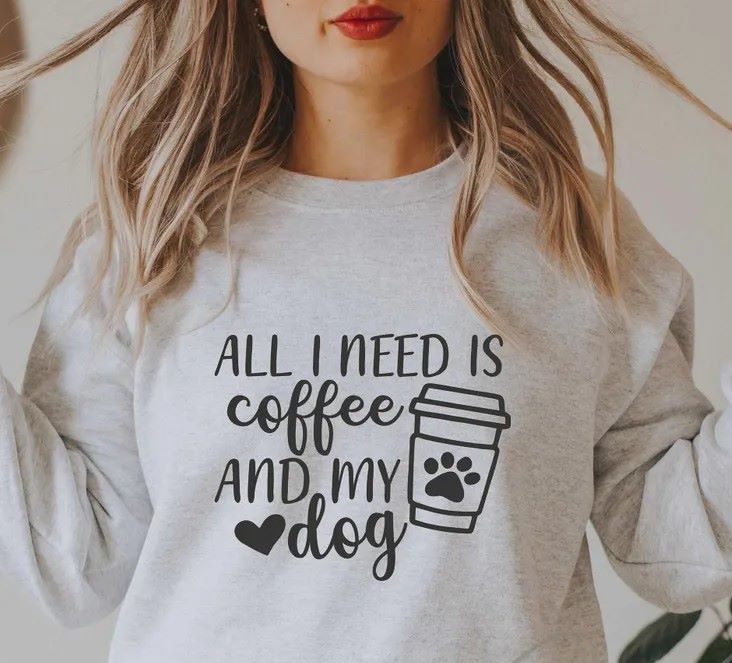 ALL I NEED IS coffee AND my dog
