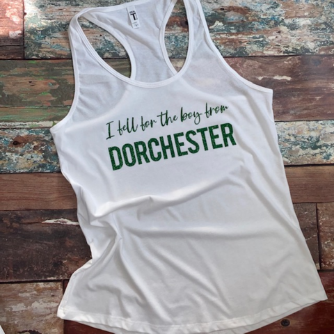 I fell for the boy from DORCHESTER